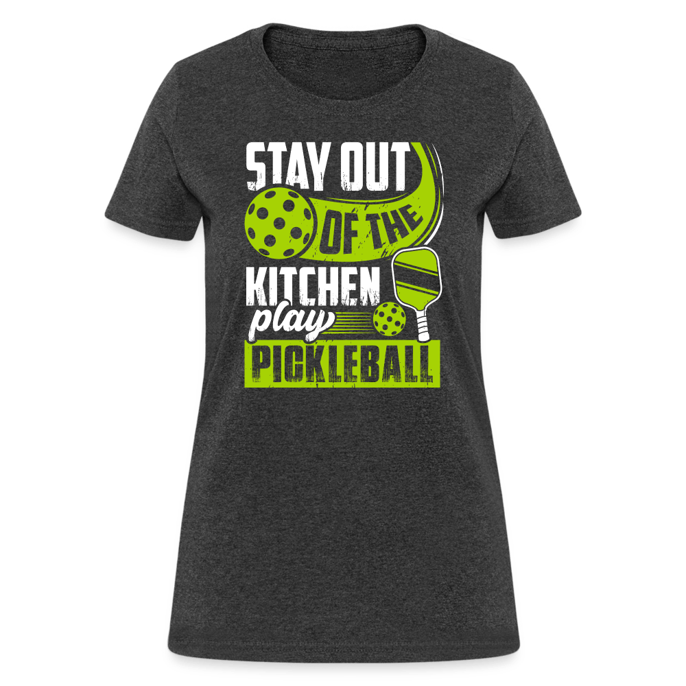 Stay Out Of The Kitchen Play Pickleball Women's Contoured T-Shirt - heather black