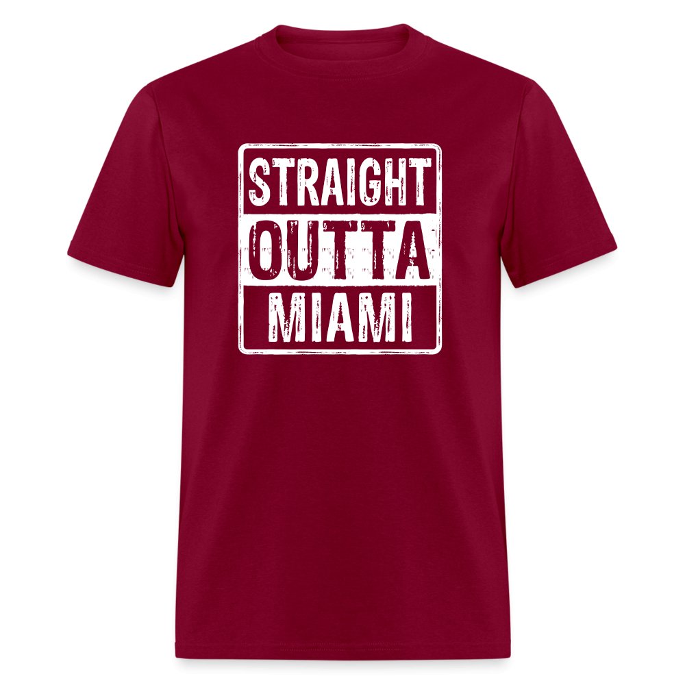 Straight Outta Miami (Florida) T-Shirt - burgundy