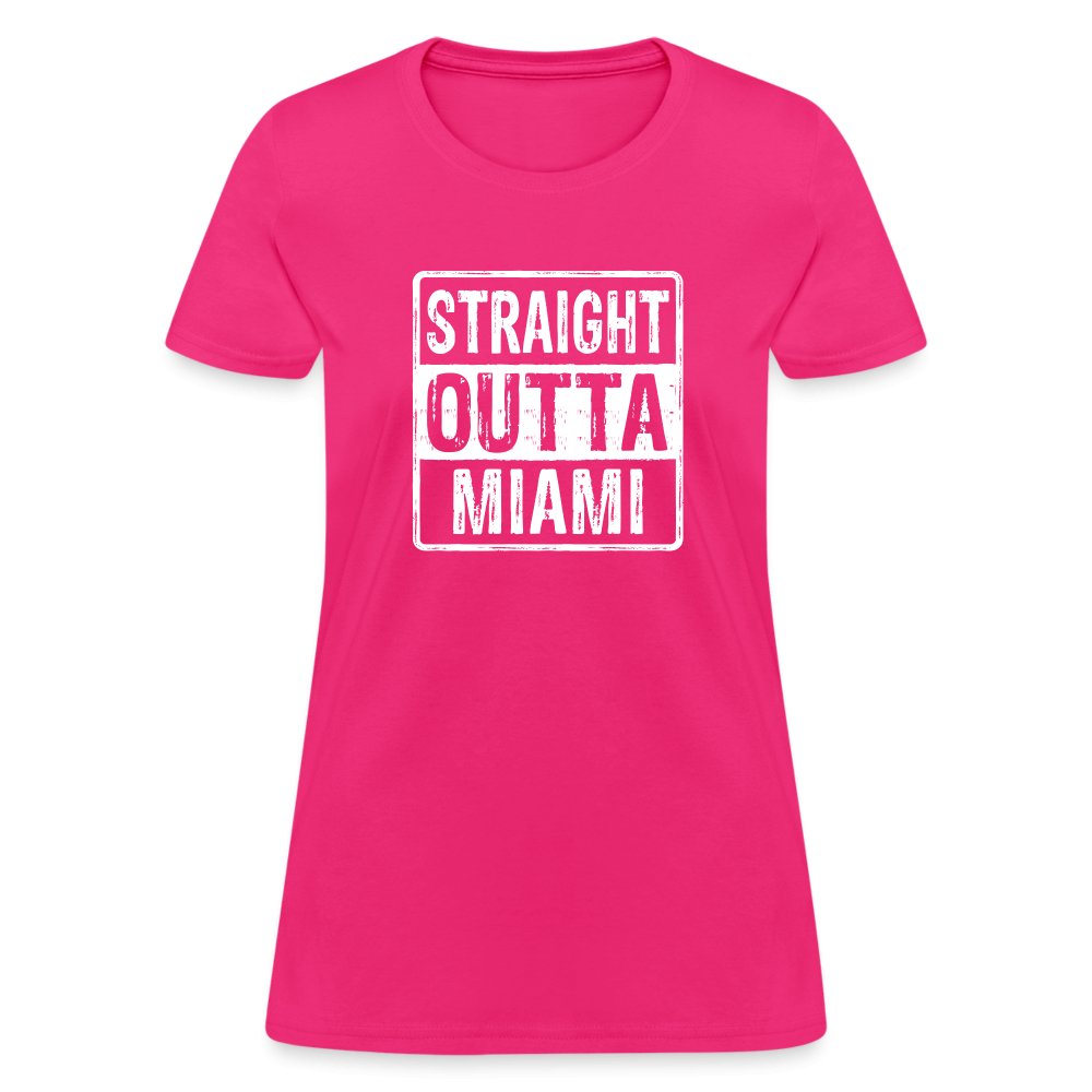 Straight Outta Miami (Florida) Women's T-Shirt - fuchsia