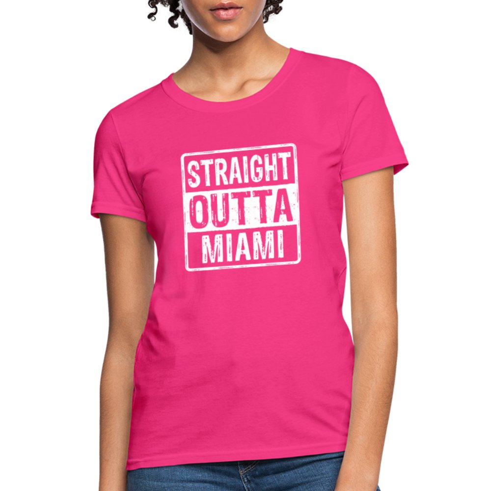 Straight Outta Miami (Florida) Women's T-Shirt - fuchsia