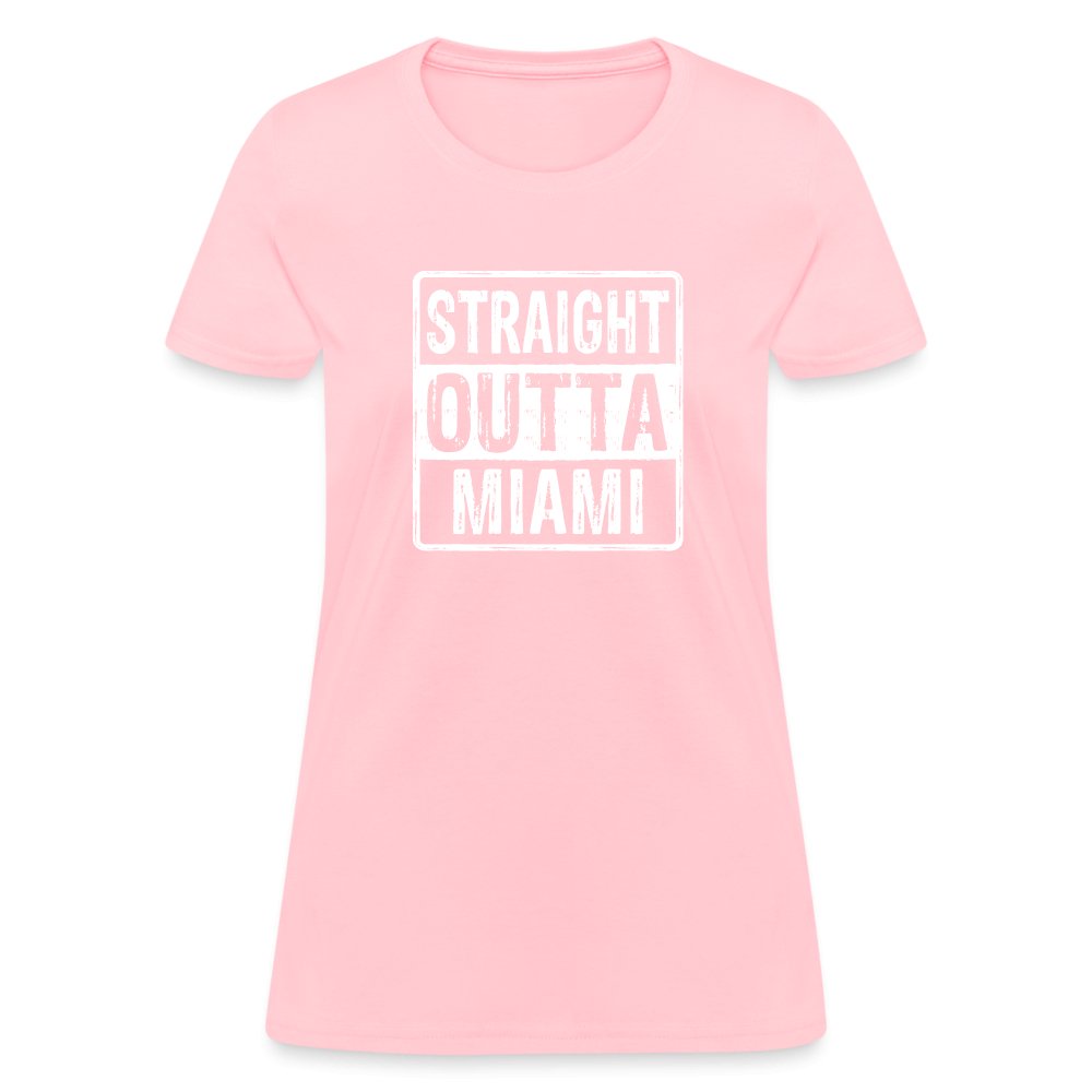 Straight Outta Miami (Florida) Women's T-Shirt - pink