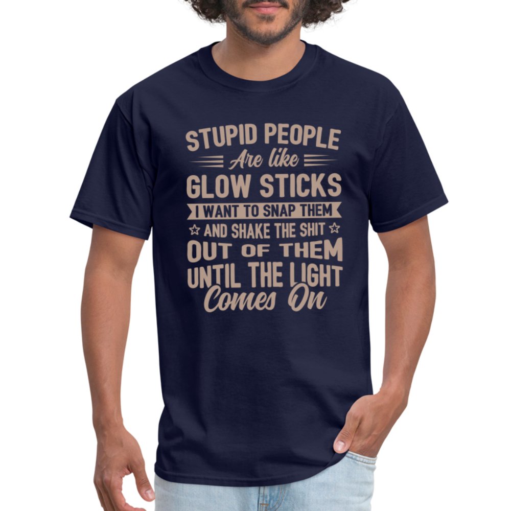 Stupid People are like Glow Sticks T-Shirt - navy