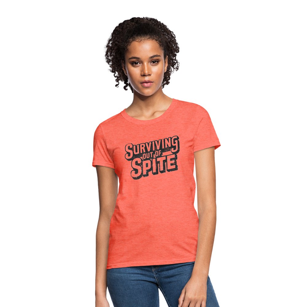 Surviving Out Of Spite Women's T-Shirt - heather coral