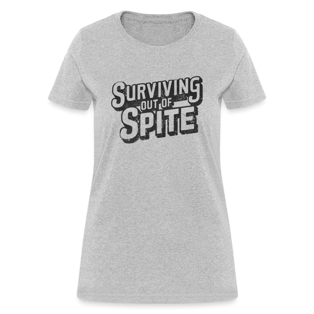 Surviving Out Of Spite Women's T-Shirt - heather gray