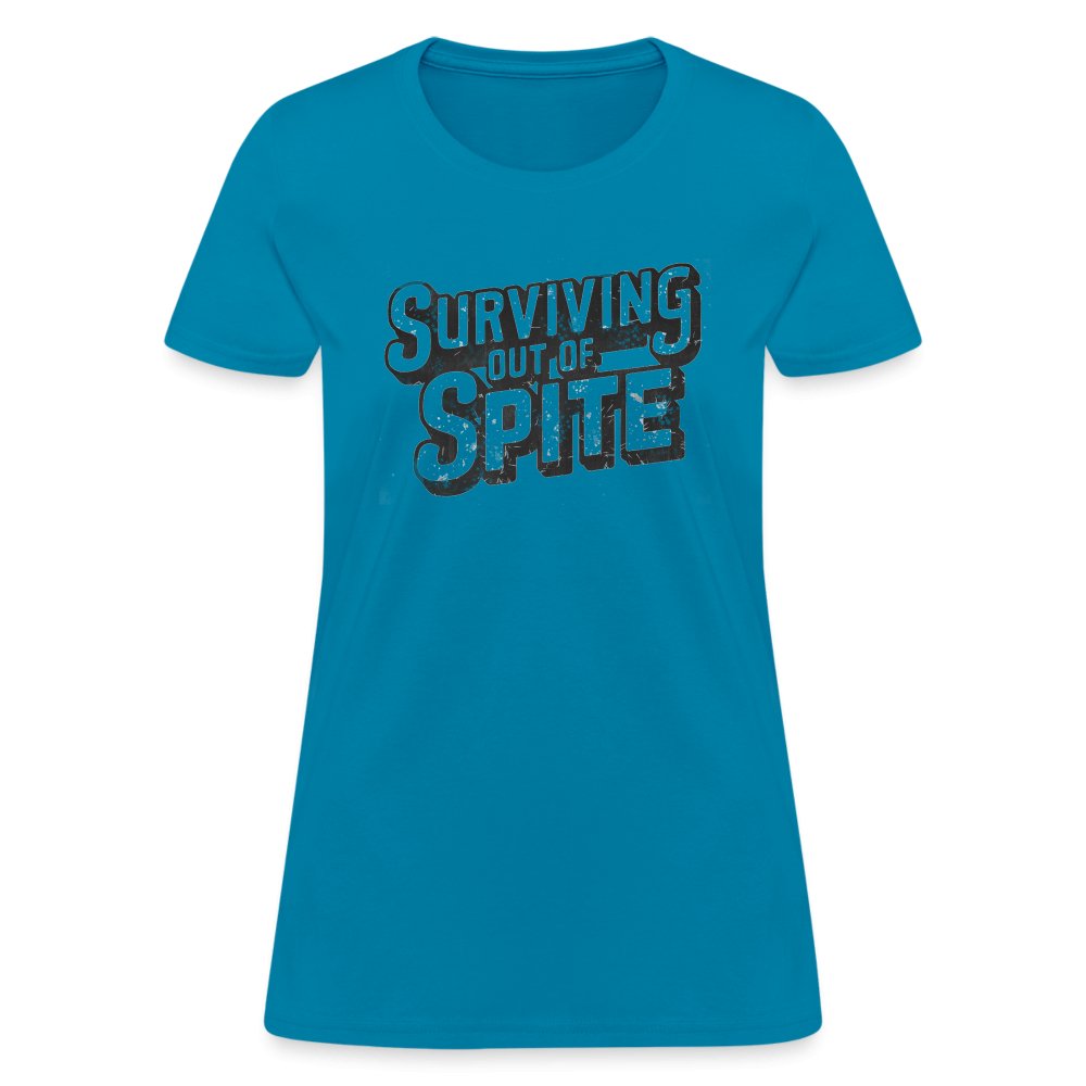 Surviving Out Of Spite Women's T-Shirt - turquoise