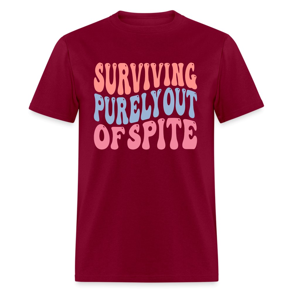 Surviving Purely Out Of Spite T-Shirt - burgundy