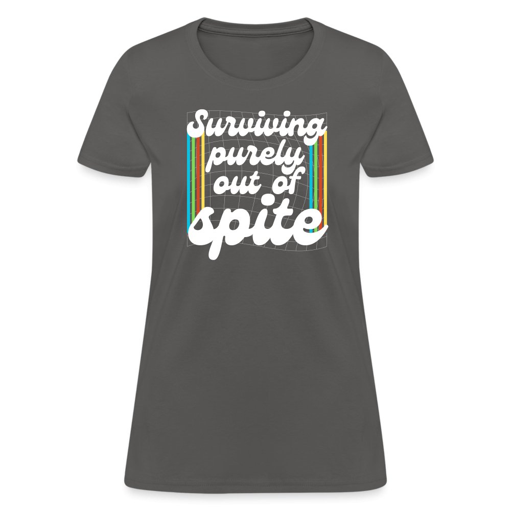 Surviving Purely Out Of Spite Women's T-Shirt - charcoal