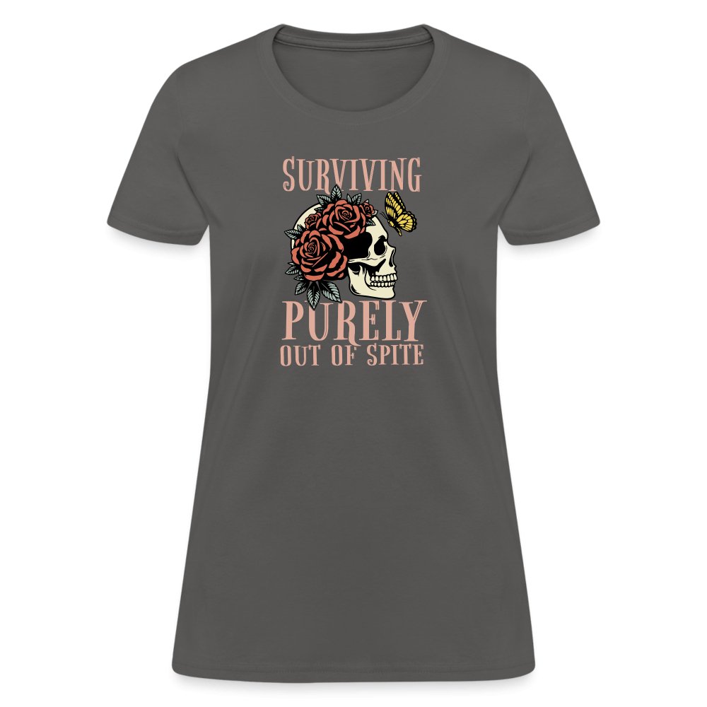 Surviving Purely Out Of Spite Women's T-Shirt - charcoal