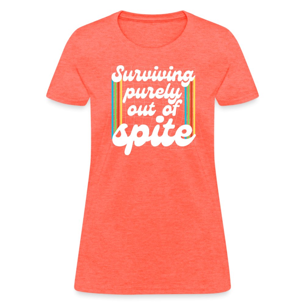 Surviving Purely Out Of Spite Women's T-Shirt - heather coral