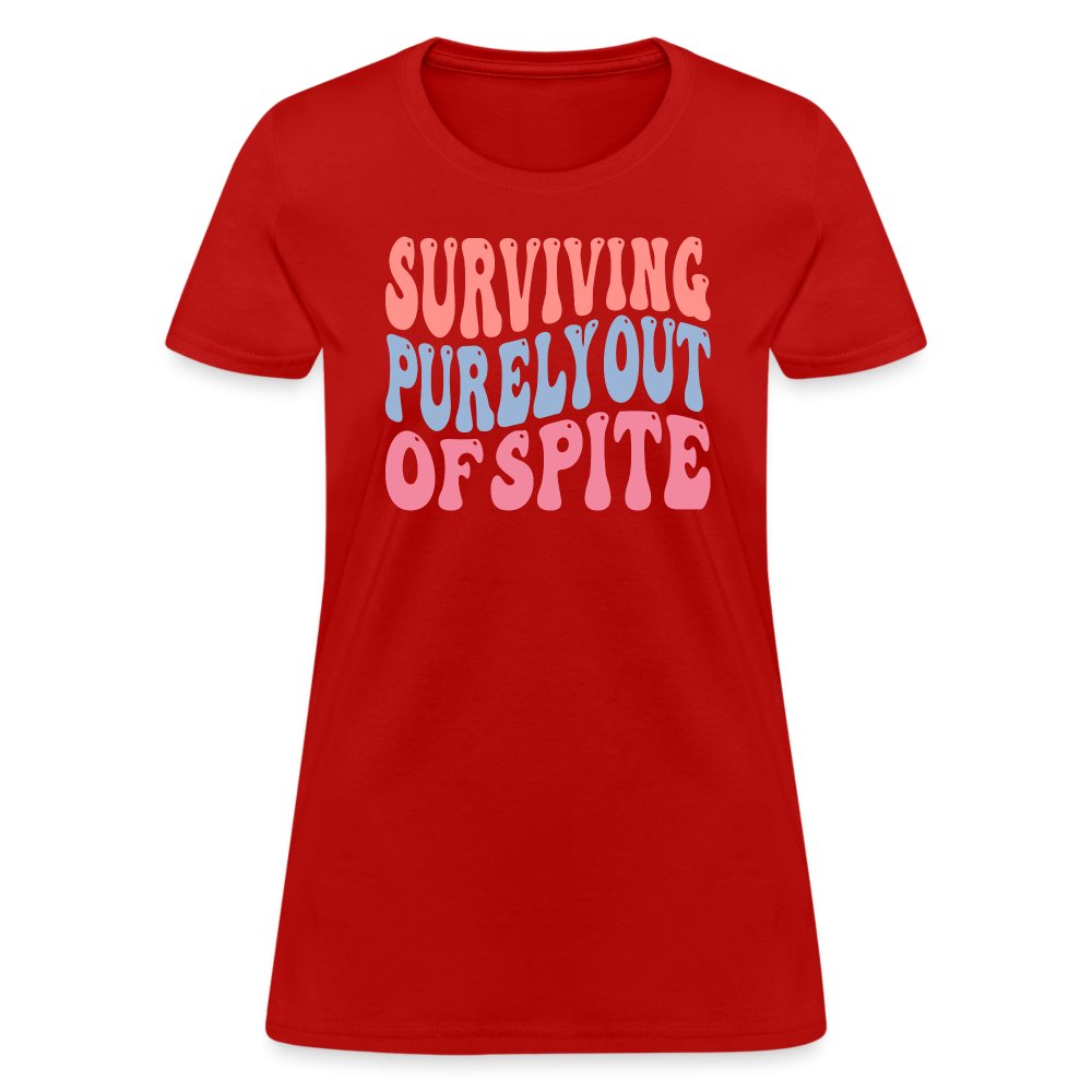 Surviving Purely Out Of Spite Women's T-Shirt - red