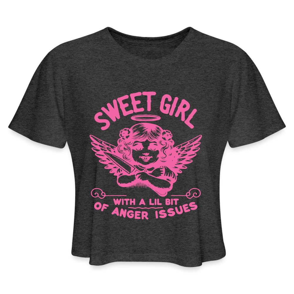 Sweet Girl With A Lil Bit of Anger Issues Cropped T-Shirt - deep heather