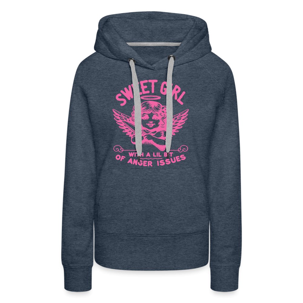 Sweet Girl With A Lil Bit of Anger Issues Women’s Premium Hoodie - heather denim