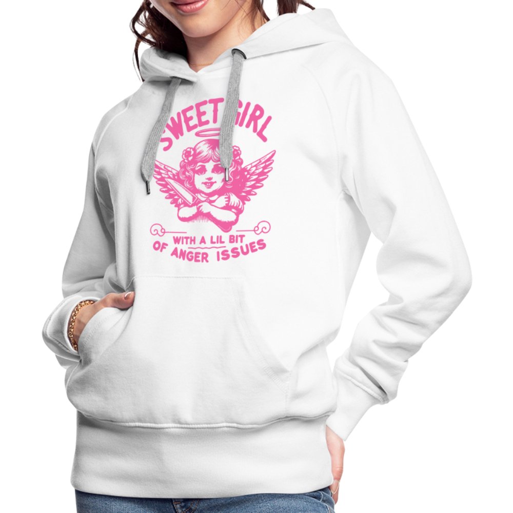 Sweet Girl With A Lil Bit of Anger Issues Women’s Premium Hoodie - white