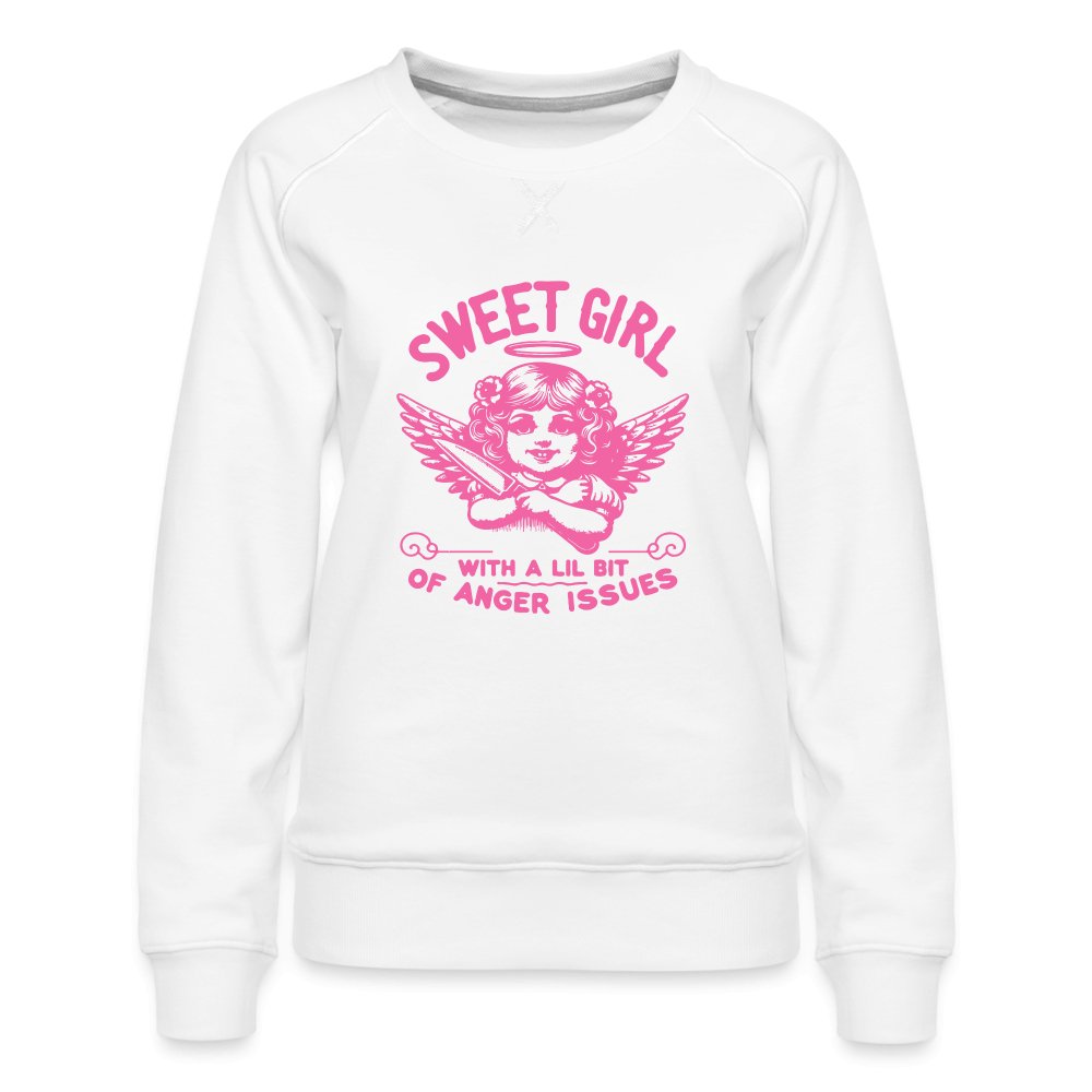 Sweet Girl With A Lil Bit of Anger Issues Women’s Premium Sweatshirt - white