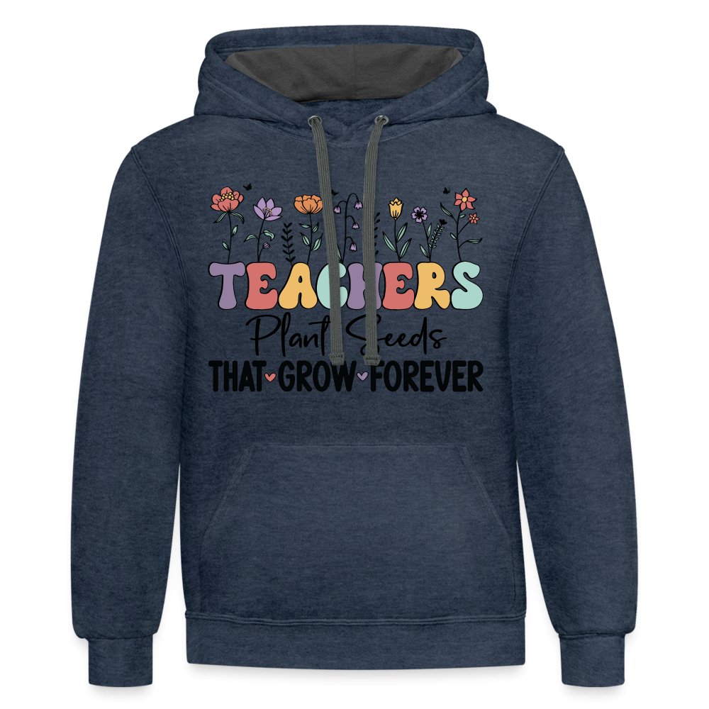 Teachers Plant Seeds That Grow Forever Hoodie - indigo heather/asphalt