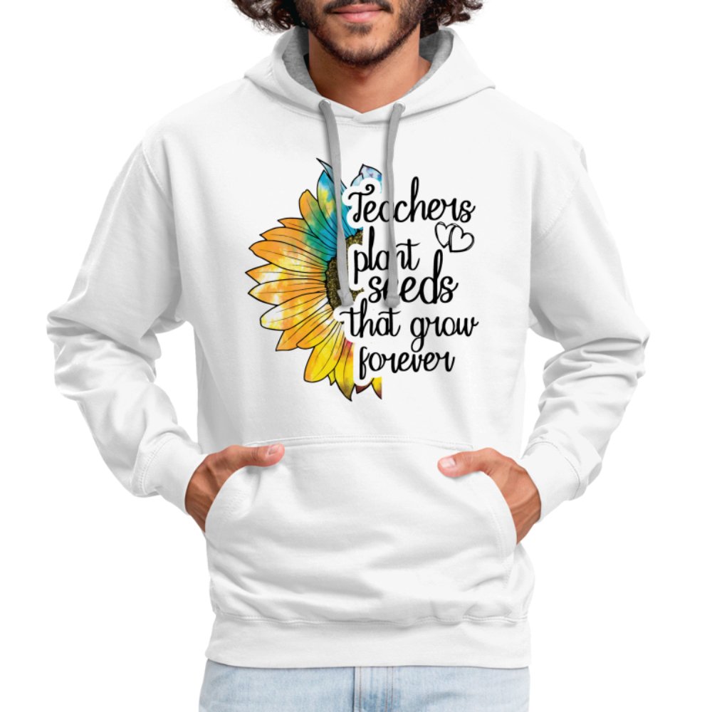 Teachers Plant Seeds That Grow Forever Hoodie - white/gray