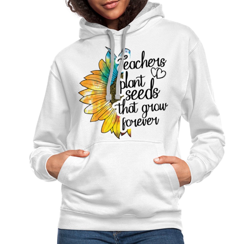 Teachers Plant Seeds That Grow Forever Hoodie - white/gray