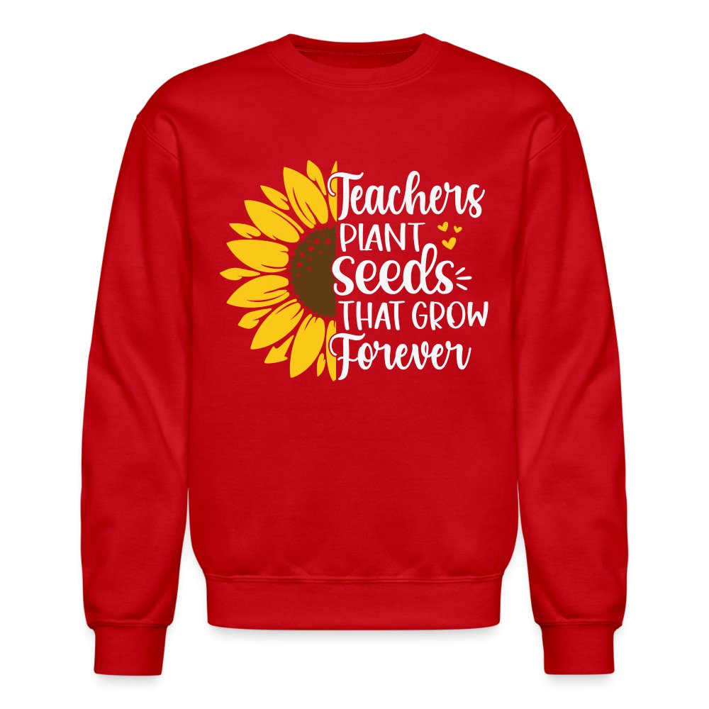 Teachers Plant Seeds That Grow Forever Sweatshirt - black