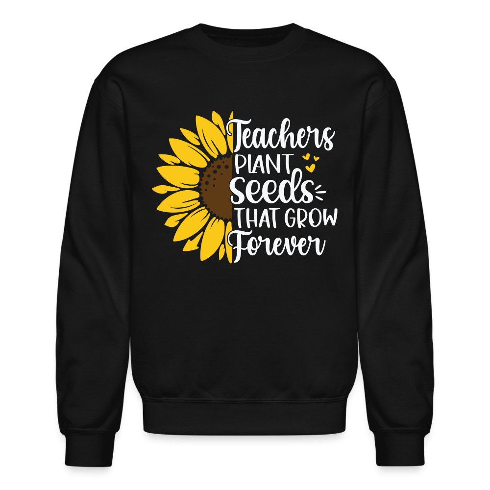 Teachers Plant Seeds That Grow Forever Sweatshirt - forest green