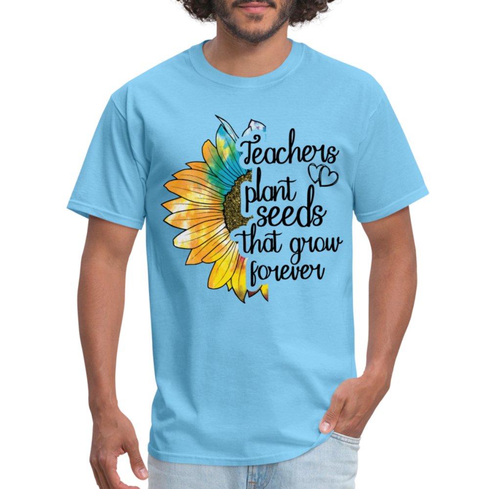 Teachers Plant Seeds That Grow Forever T-Shirt - aquatic blue