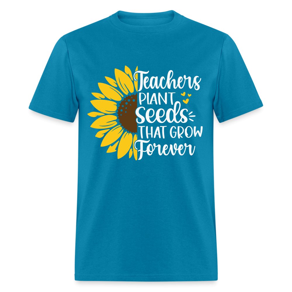 Teachers Plant Seeds That Grow Forever T-Shirt - denim