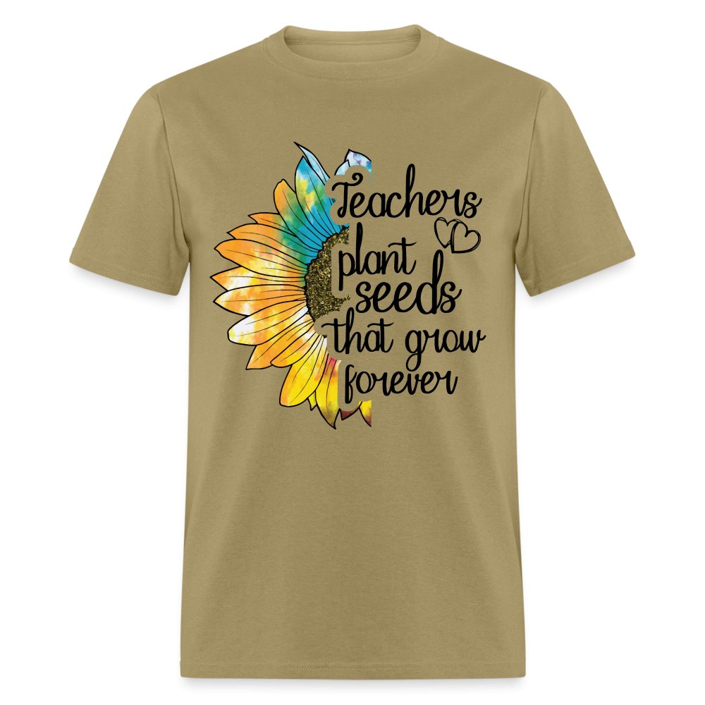 Teachers Plant Seeds That Grow Forever T-Shirt - khaki