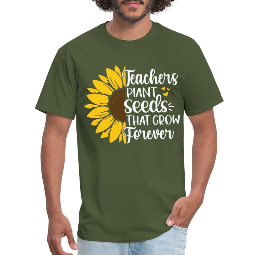 Teachers Plant Seeds That Grow Forever T-Shirt - military green