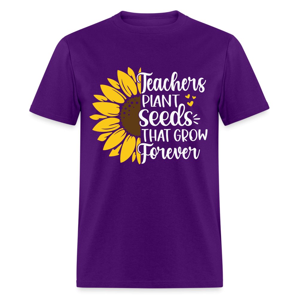 Teachers Plant Seeds That Grow Forever T-Shirt - purple