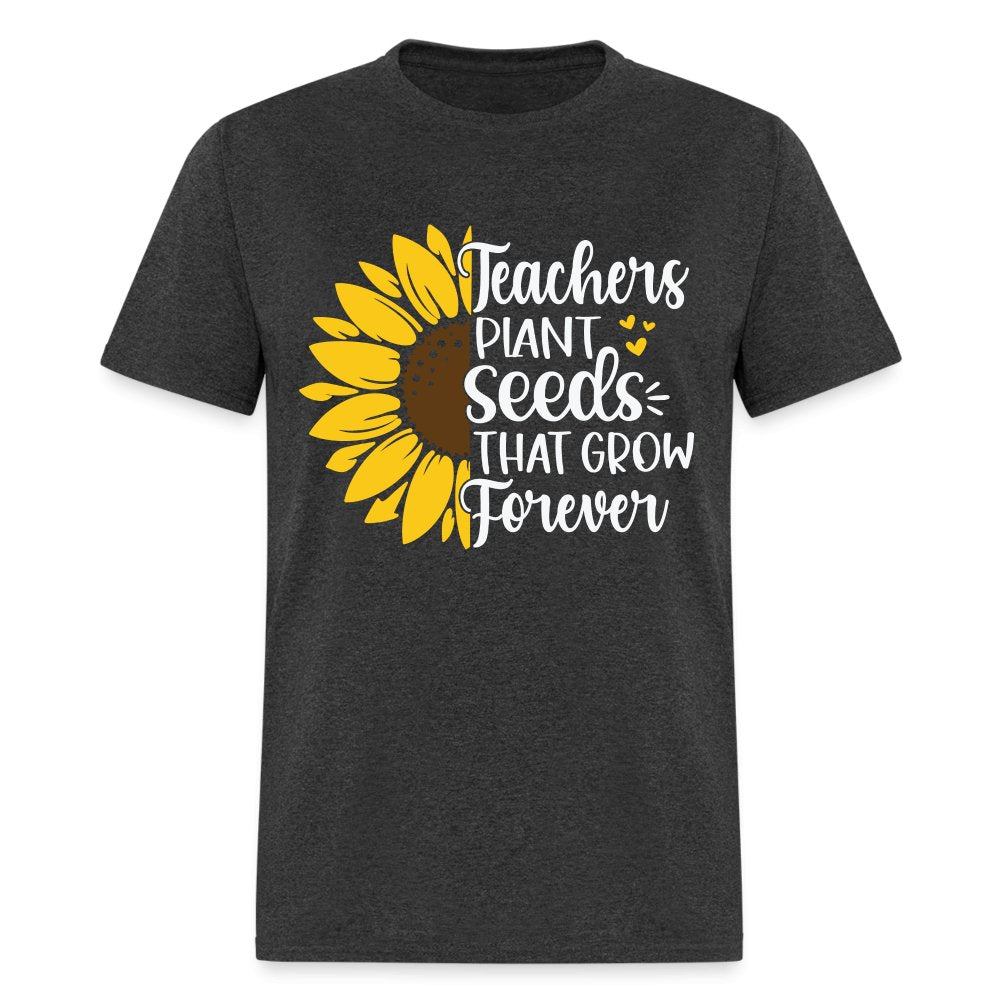 Teachers Plant Seeds That Grow Forever T-Shirt - red