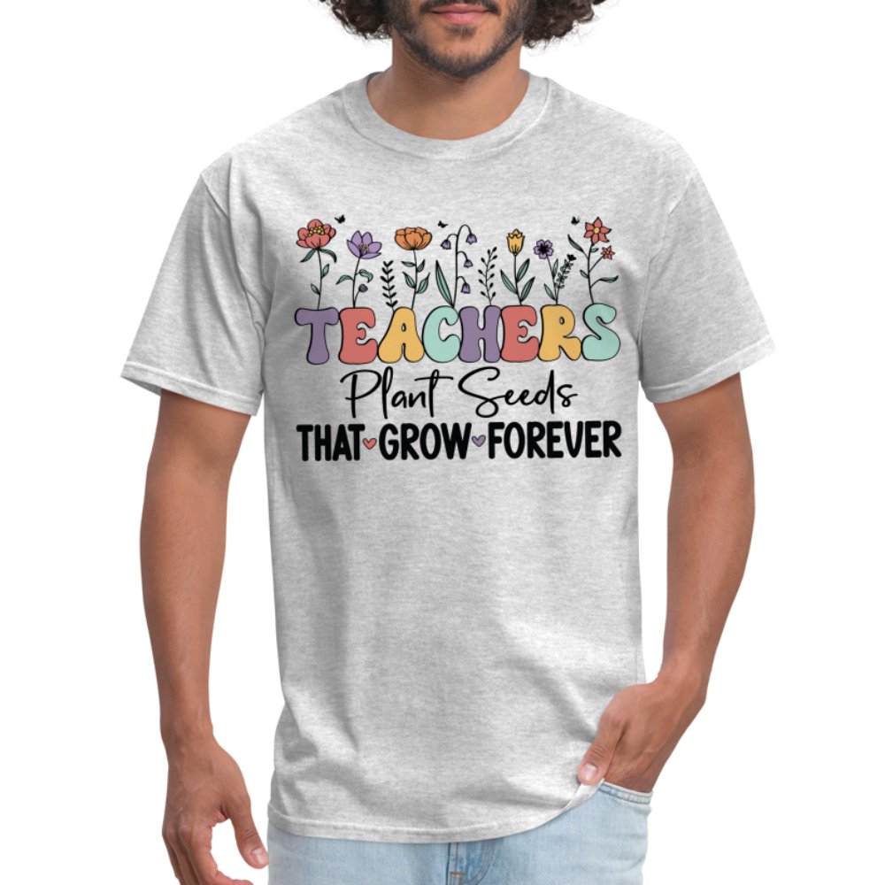 Teachers Plant Seeds That Grow Forever T-Shirt (with Flowers) - heather gray