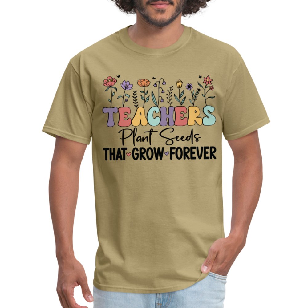 Teachers Plant Seeds That Grow Forever T-Shirt (with Flowers) - khaki