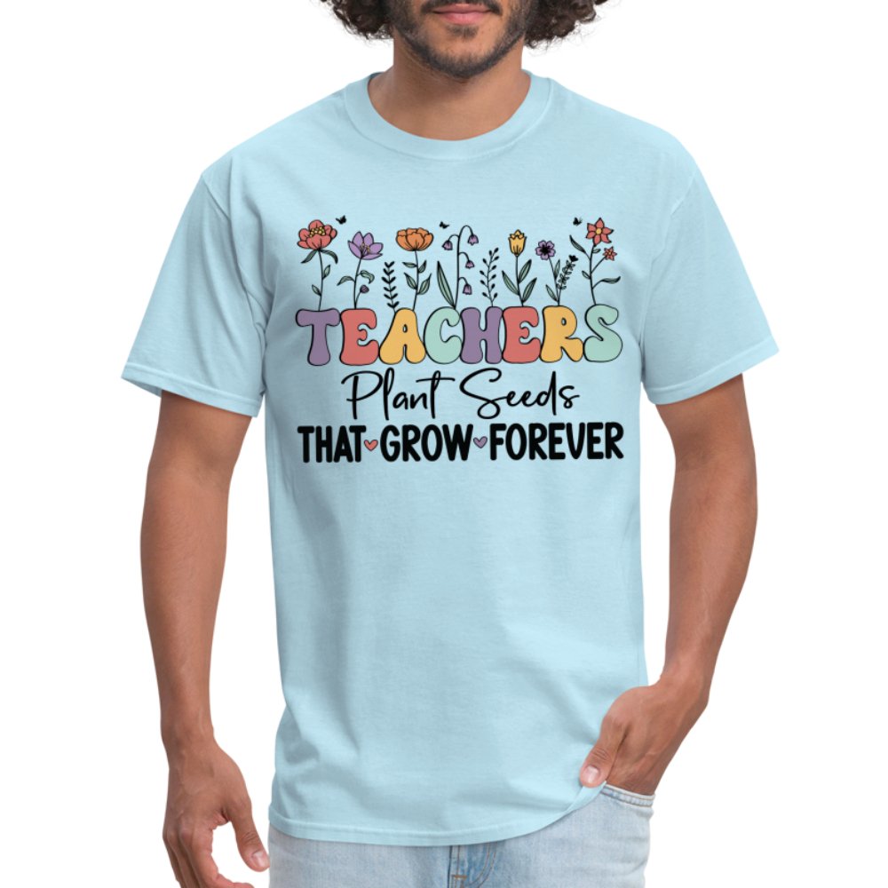 Teachers Plant Seeds That Grow Forever T-Shirt (with Flowers) - pink