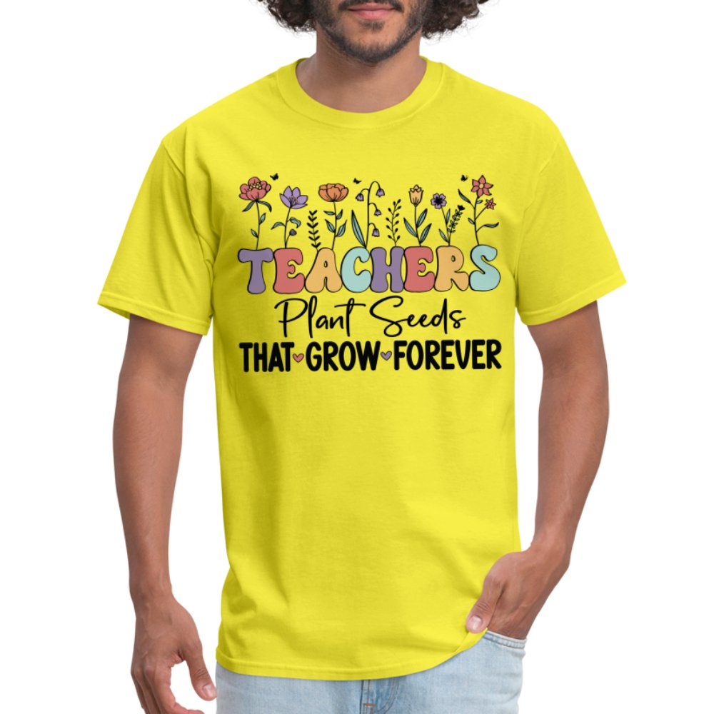 Teachers Plant Seeds That Grow Forever T-Shirt (with Flowers) - yellow