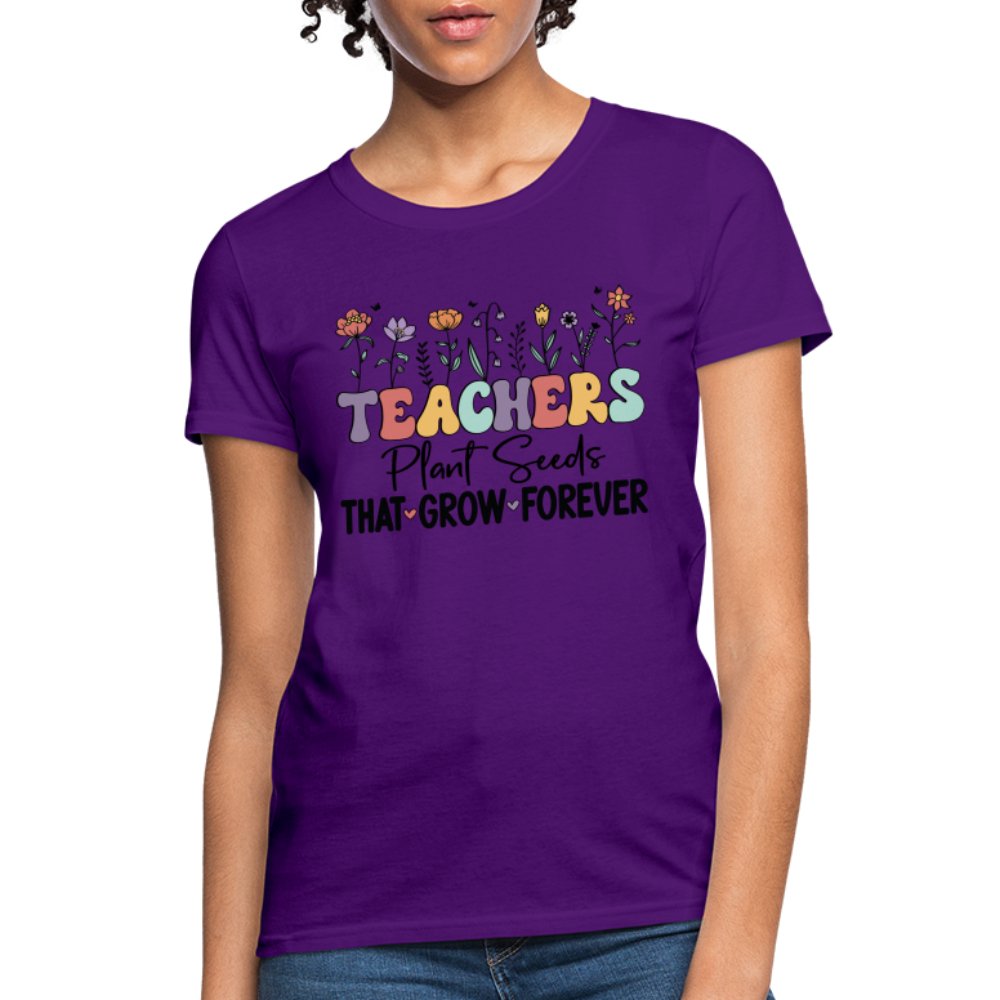 Teachers Plant Seeds That Grow Forever Women's T-Shirt - purple