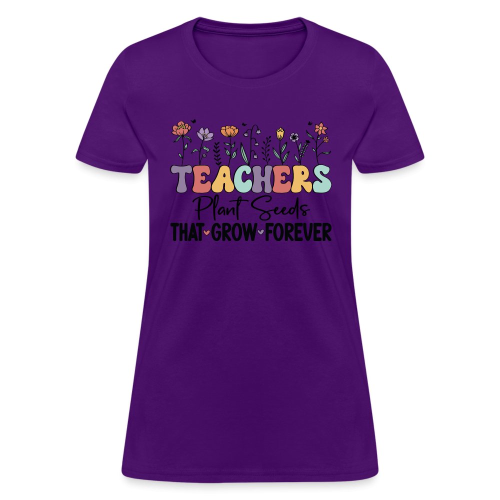 Teachers Plant Seeds That Grow Forever Women's T-Shirt - purple