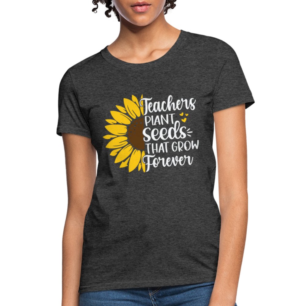 Teachers Plant Seeds That Grow Forever Women's T-Shirt - red