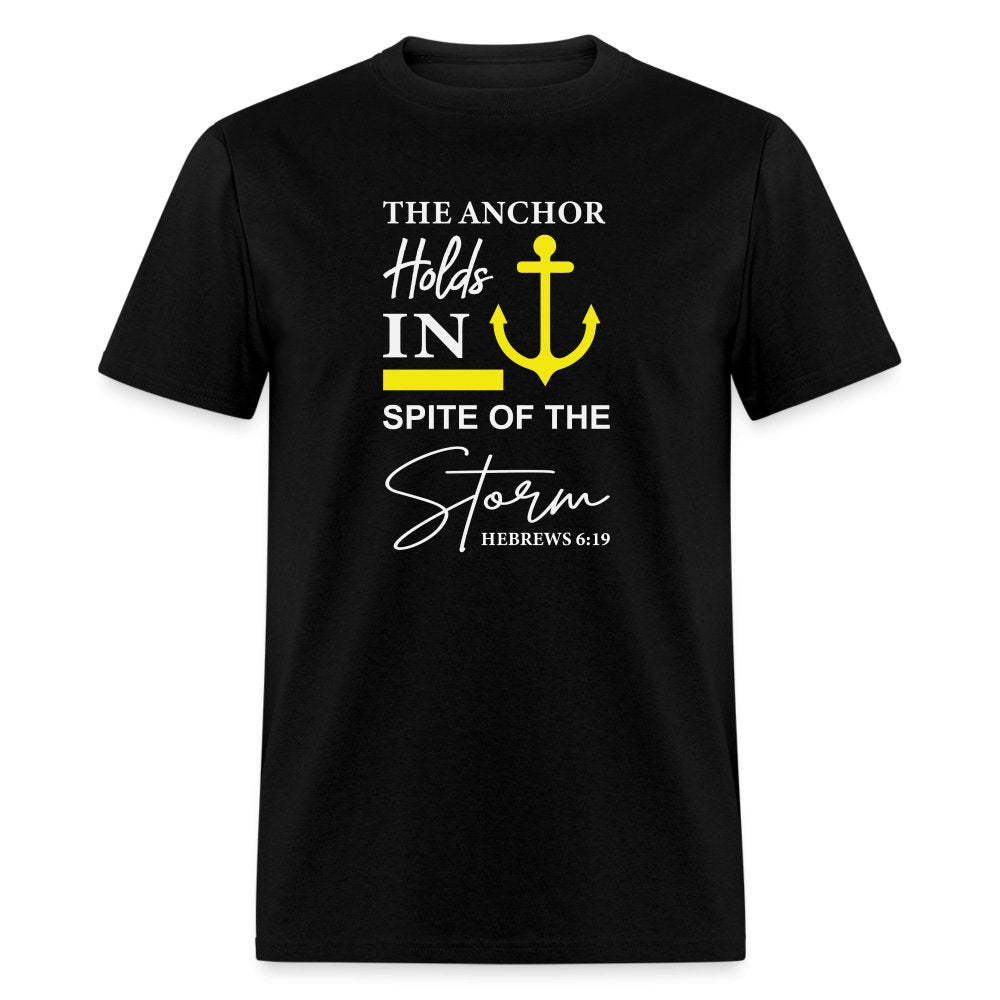 The Anchor Holds in Spite of the Storm (Hebrews 6:19) T-Shirt - black