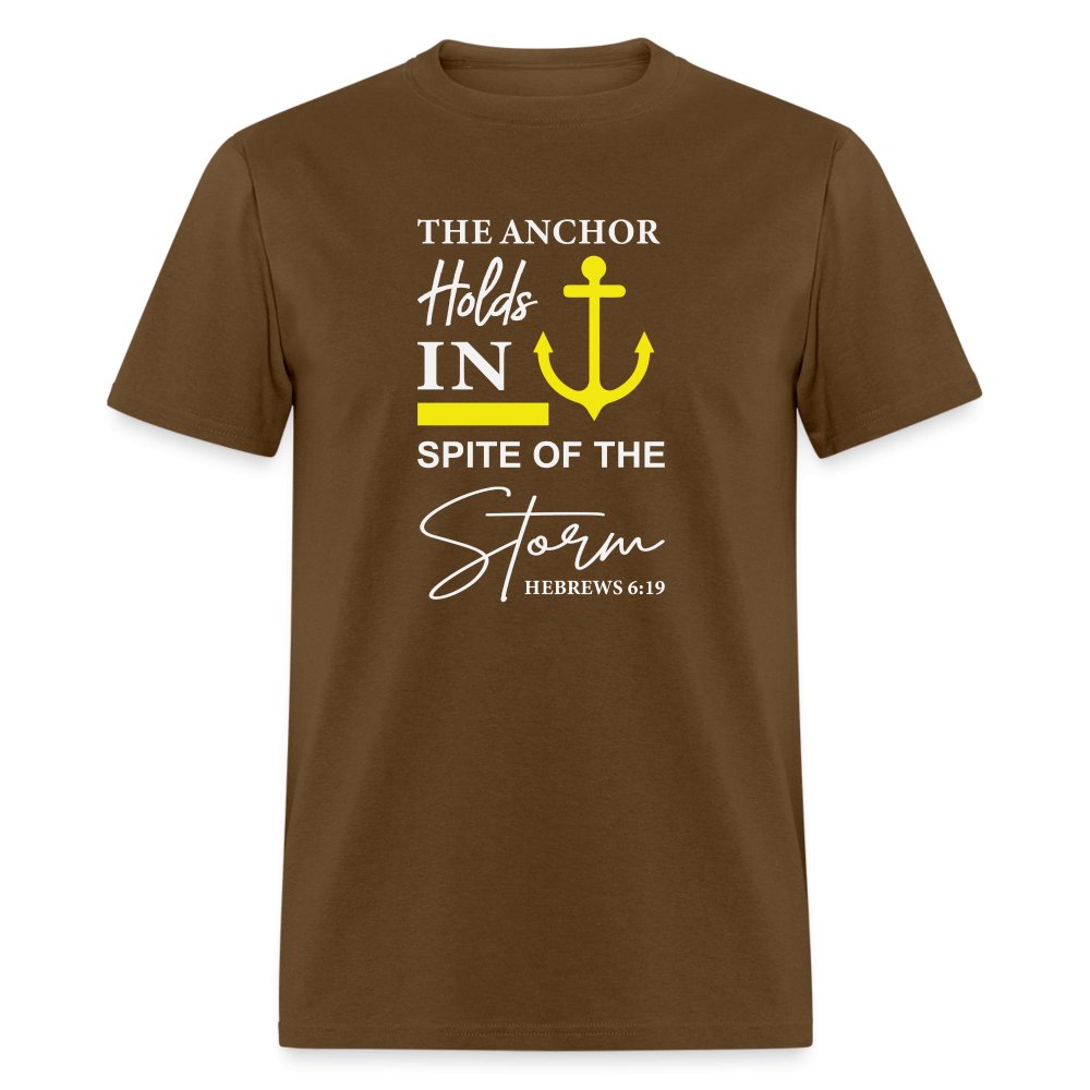 The Anchor Holds in Spite of the Storm (Hebrews 6:19) T-Shirt - brown