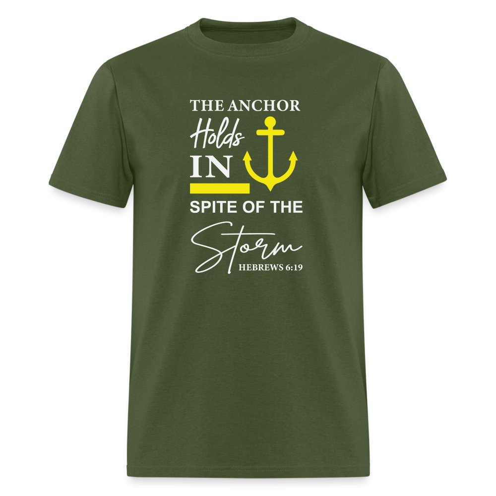 The Anchor Holds in Spite of the Storm (Hebrews 6:19) T-Shirt - military green