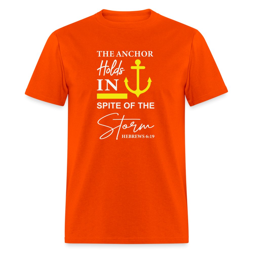 The Anchor Holds in Spite of the Storm (Hebrews 6:19) T-Shirt - orange