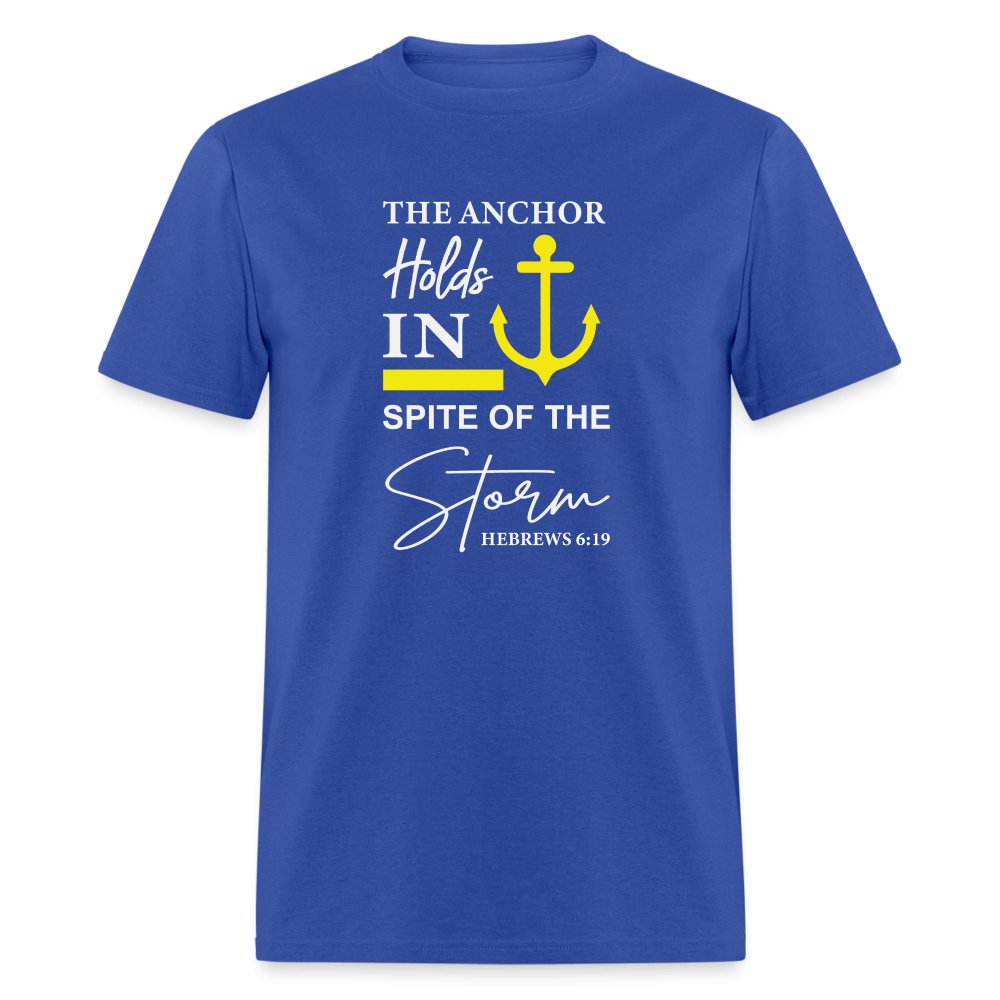 The Anchor Holds in Spite of the Storm (Hebrews 6:19) T-Shirt - royal blue