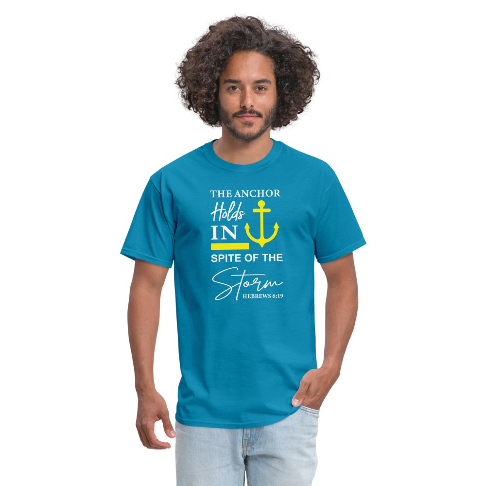 The Anchor Holds in Spite of the Storm (Hebrews 6:19) T-Shirt - turquoise