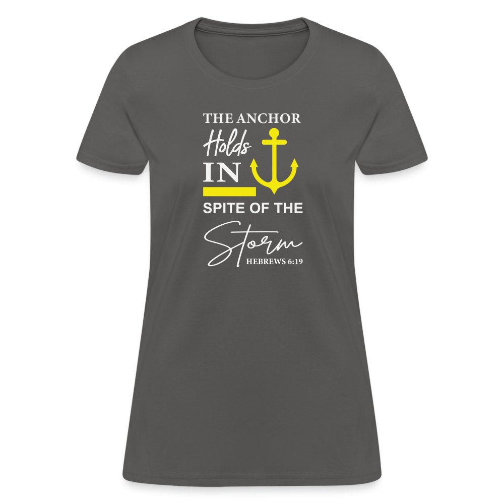 The Anchor Holds in Spite of the Storm (Hebrews 6:19) Women's Contoured T-Shirt - charcoal