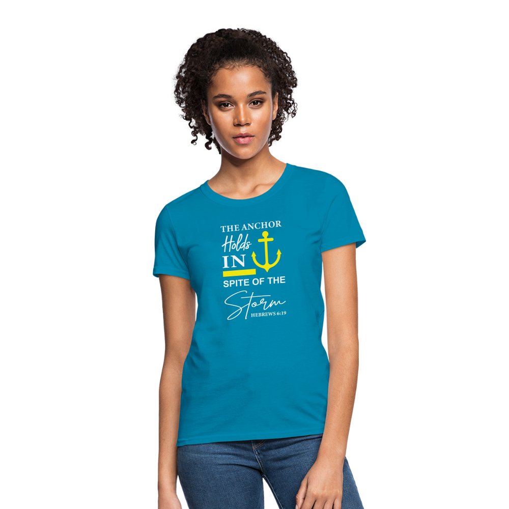 The Anchor Holds in Spite of the Storm (Hebrews 6:19) Women's Contoured T-Shirt - turquoise