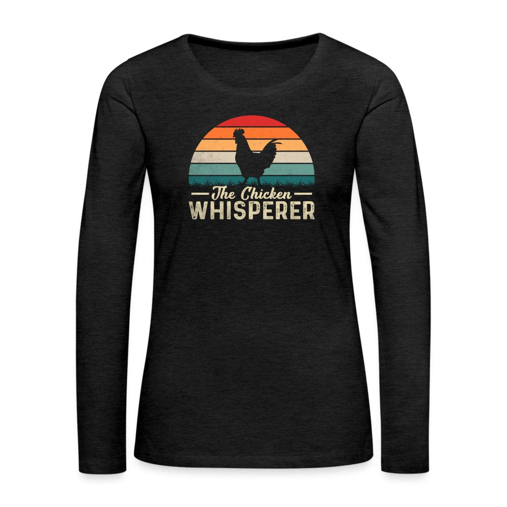 The Chicken Whisperer Women's Premium Long Sleeve T-Shirt - charcoal grey