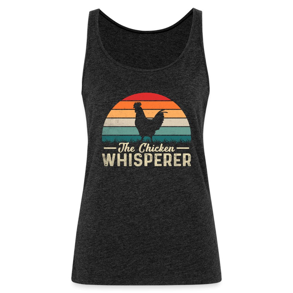 The Chicken Whisperer Women’s Premium Tank Top - charcoal grey