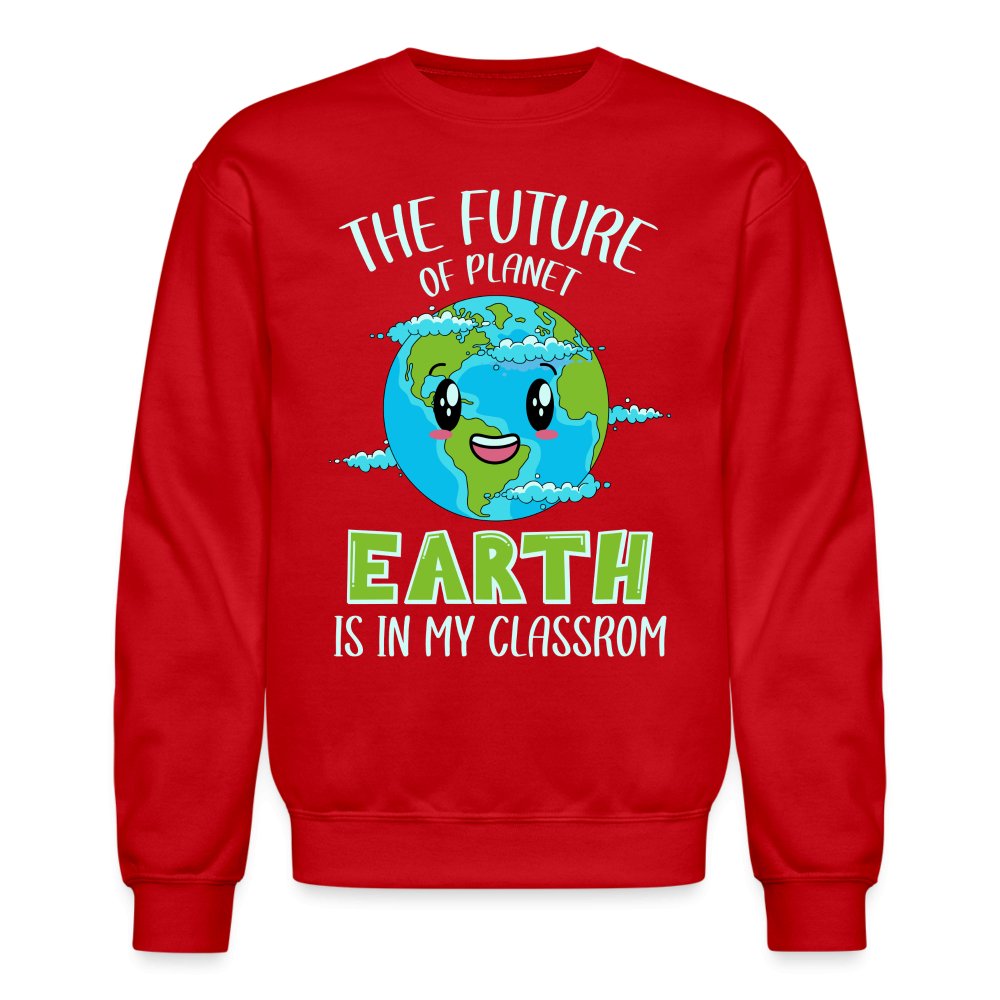 The Future Of The Planet Is In My Classroom Sweatshirt (Teacher's Earth Day) - black