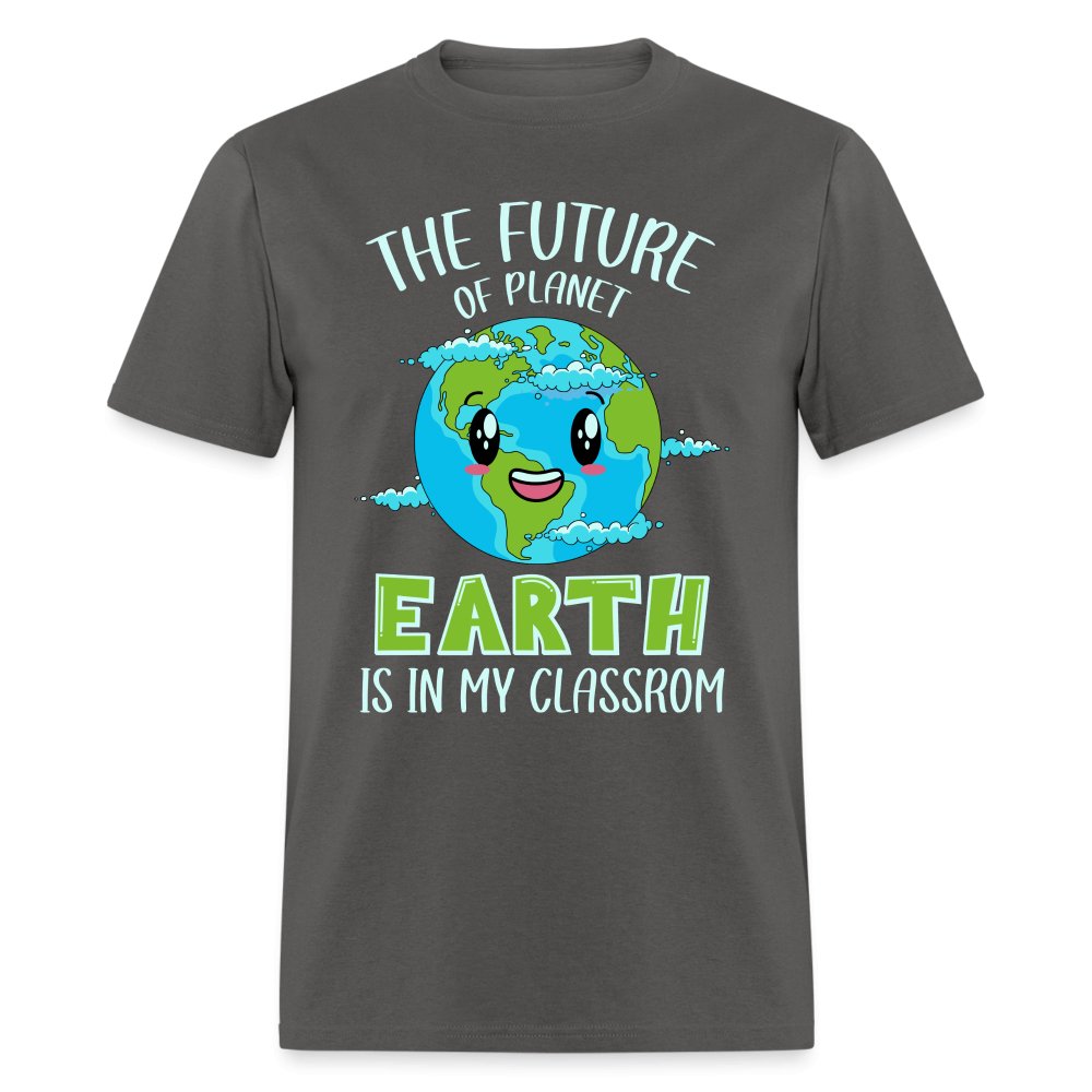 The Future Of The Planet Is In My Classroom T-Shirt (Teacher's Earth Day) - black