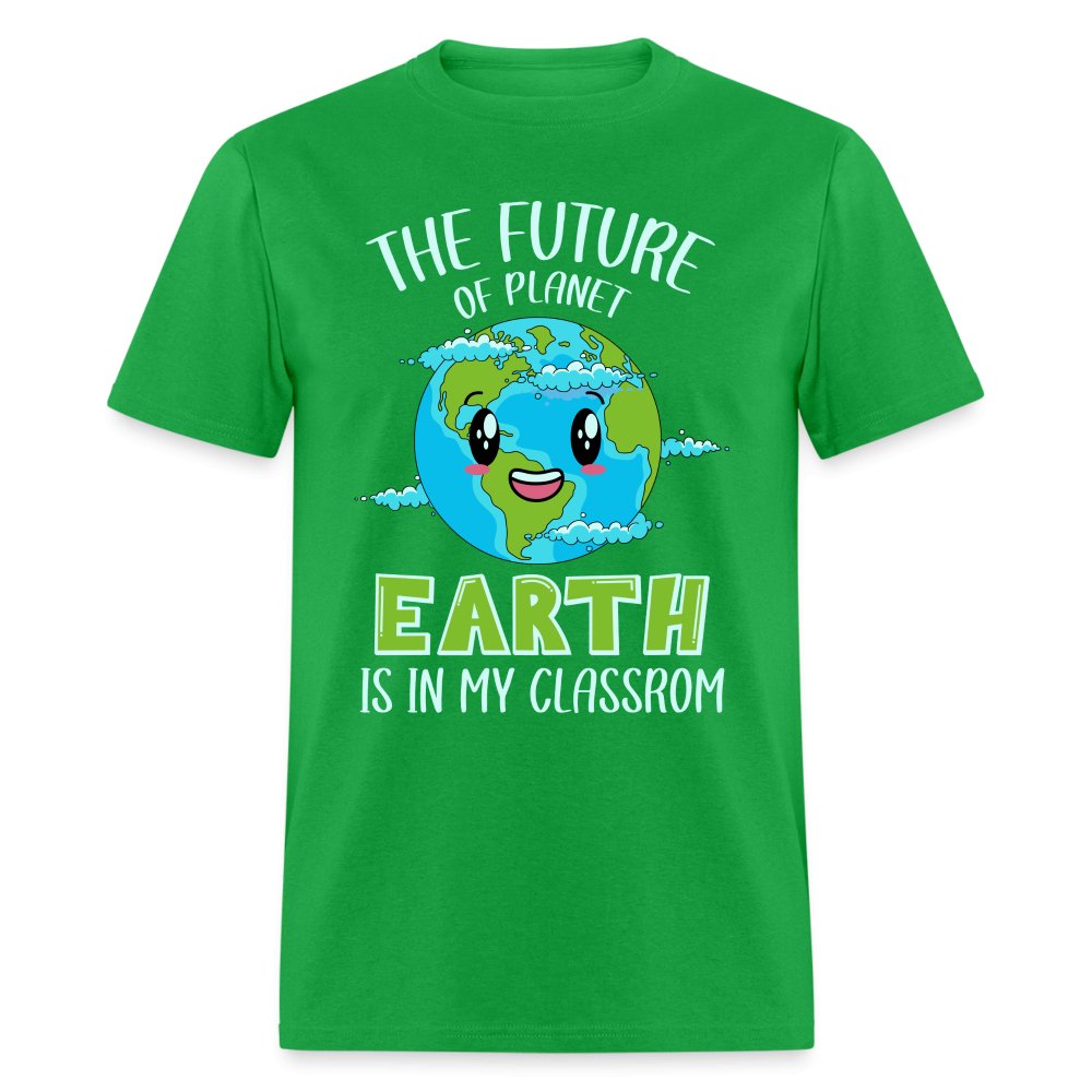 The Future Of The Planet Is In My Classroom T-Shirt (Teacher's Earth Day) - bright green