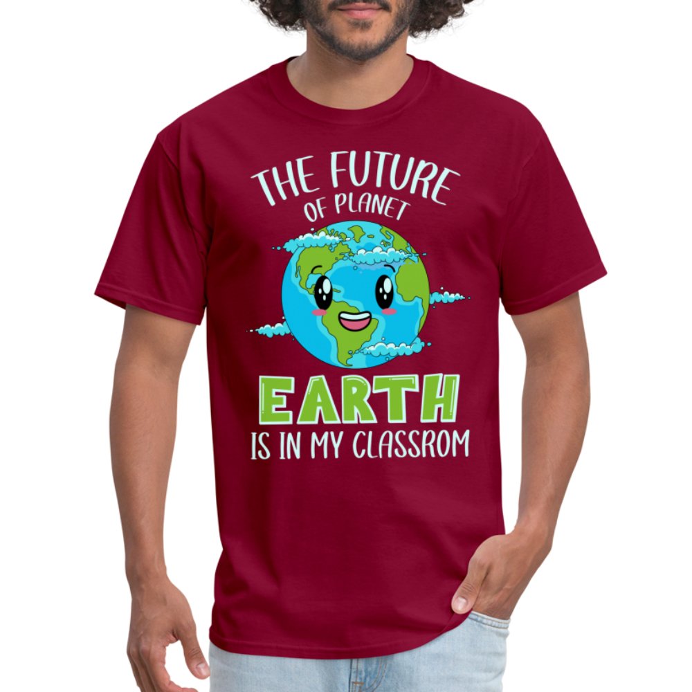 The Future Of The Planet Is In My Classroom T-Shirt (Teacher's Earth Day) - burgundy